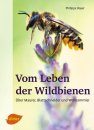 Vom Leben der Wildbienen: Über Maurer, Blattschneider und Wollsammler [On the Life of Wild Bees: Mason, Leafcutter, and Potter Bees]