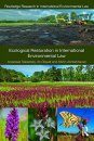 Ecological Restoration in International Environmental Law