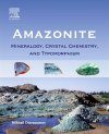 Amazonite: Mineralogy, Crystalchemistry and Typomorphism