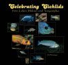 Celebrating Cichlids from Lakes Malawi and Tanganyika