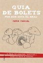 Guia de Bolets per dur Sota el Braç [Mushroom Guide to Carry on the Field]