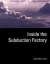 Inside the Subduction Factory