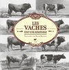Les Vaches Ont une Histoire: Naissance des Races Bovines [Cows have a History: The Birth of Bovine Breeds]