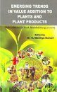 Emerging Trends in Value Addition to Plants and Plant Products