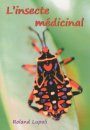 L'Insecte Médicinal [Medicinal Insects]