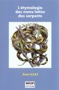 L’Étymologie des Noms Latins des Serpents [The Etymology of Latin Names of Serpents]