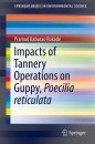 Impacts of Tannery Operations on Guppy, Poecilia reticulata