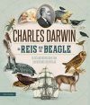 De Reis van de Beagle: De Geïllustreerde Editie van zijn Beroemde Reisverslag [The Voyage of the Beagle: The Illustrated Edition of Charles Darwin's Travel Memoir and Field Journal]