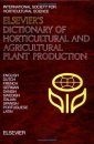 Elsevier's Dictionary of Horticultural & Agricultural Plant Production