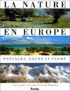 La Nature en Europe: Paysages, Faune et Flore