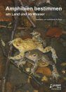 Amphibien Bestimmen am Land und im Wasser [Identifying Amphibians on Land and in Water]