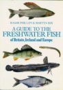 A Guide to the Freshwater Fish of Britain, Ireland and Europe