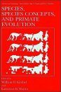 Species, Species Concepts, and Primate Evolution