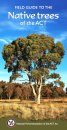 Field Guide to the Native Trees of the ACT