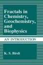 Fractals in Chemistry, Geochemistry and Biophysics: An Introduction
