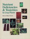 Nutrient Deficiencies and Toxicities in Crop Plants