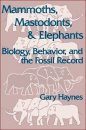 Mammoths, Mastodonts, and Elephants