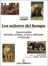 Los Señores del Bosque: Conservación del Lobo, el Lince, el Oso y el Bisonte en Europa [The Lords of the Forest: Conservation of Wolf, Lynx, Bear and Bison in Europe]