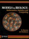Models in Biology: Mathematics, Statistics and Computing
