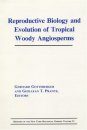 Reproductive Biology and Evolution of Tropical Woody Angiosperms