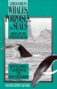 A Field Guide to Whales, Porpoises and Seals from Cape Cod to Newfoundland