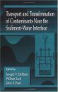 Transport and Transformation of Contaminants Near the Sediment-Water