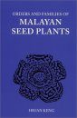 Orders and Families of Malayan Seed Plants