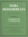Flora Mesoamericana, Volume 6: Alismataceae a Cyperacaea [Spanish]