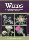 Weeds: An Illustrated Botanical Guide to the Weeds of Australia