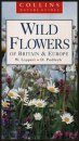 Collins Nature Guide: Wild Flowers of Britain and Europe