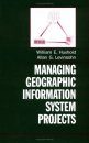 Managing Geographic Information System Projects