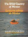 The Wild Country of Mexico / La Tierra Salvaje de Mexico