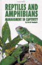 Reptiles and Amphibians: Management in Captivity