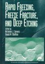 Rapid Freezing, Freeze Fracture and Deep Etching