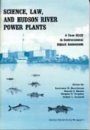 Science, Law and Hudson River Power Plants