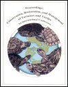 Proceedings: Conservation, Restoration and Management of Tortoises and Turtles