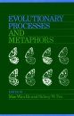 Evolutionary Processes and Metaphors