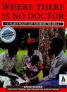 Where There is No Doctor: Village Health Care Handbook for Africa
