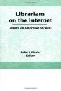 Librarians on the Internet: Impact on Reference Services
