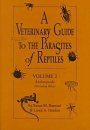A Veterinary Guide to the Parasites of Reptiles, Volume 2