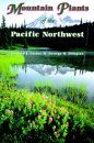 Mountain Plants of the Pacific Northwest