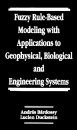 Fuzzy Rule-Based Modelling in Geophysical, Economic, Biological and Engineering Systems