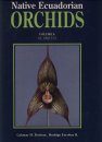 Native Ecuadorian Orchids, Volume 1: AA - Dracula