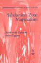 Subduction Zone Magmatism