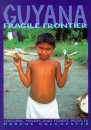 Guyana: Fragile Frontier