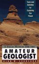 A Field Manual for the Amateur Geologist