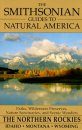 The Smithsonian Guides to Natural America: The Northern Rockies