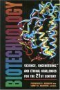 Biotechnology: Science, Engineering, and Ethical Challenges for the 21st Century
