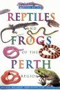 A Guide to the Reptiles and Frogs of the Perth Region