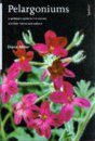 Pelargoniums: A Gardeners Guide to the Species and their Cultivars and Hybrids